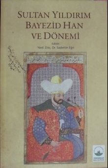 Sultan Yıldırım Bayezid Han ve Dönemi / 13-B-10