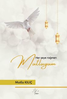 Her Şeye Rağmen Mutluyum 