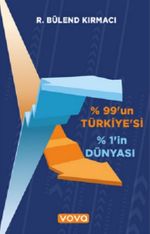 %99'un Türkiye'si %1'in Dünyası