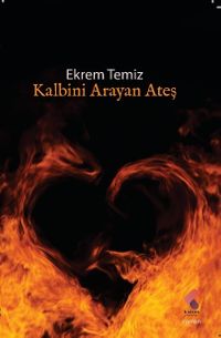Kalbini Arayan Ateş 