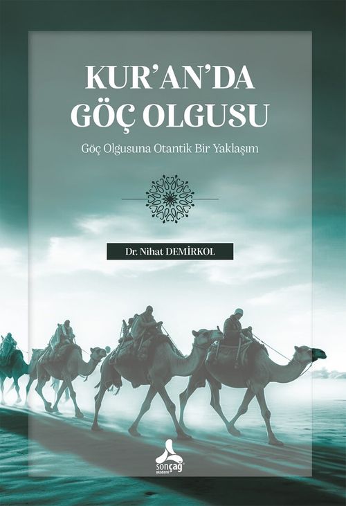 Kur'an'da Göç Olgusu & Göç Olgusuna Otantik Bir Yaklaşım