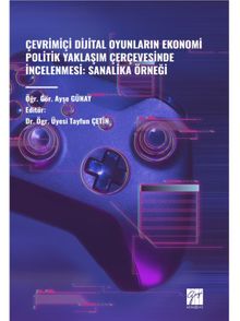 Çevrimiçi Dijital Oyunların Ekonomi Politik Yaklaşım Çerçevesinde İncelenmesi: Sanalika Örneği