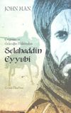 Ge&ccedil;mişin ve Geleceğin H&uuml;k&uuml;mdarı Selahaddin Eyyubi