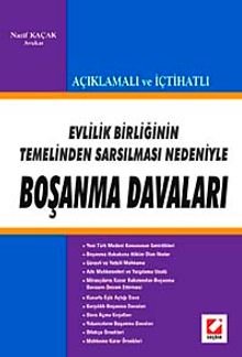 Açıklamalı ve İçtihatlı, Evlilik Birliğinin Temelinden Sarsılması Nedeniyle Boşanma Davaları