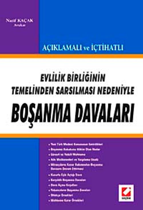 Açıklamalı ve İçtihatlı, Evlilik Birliğinin Temelinden Sarsılması Nedeniyle Boşanma Davaları