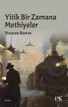 Yitik Bir Zamana Methiyeler