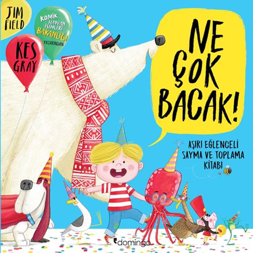 Ne Çok Bacak! & Aşırı Eğlenceli Sayma ve Toplama Kitabı