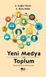 Yeni Medya ve Toplum & Disiplinlerarası Yaklaşımlar