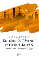 Kutbüddîn Ravendî ve Fıkhu’l-Kur’an & Ahkam Tefsiri Geleneğinde Şiî Çizgi