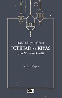 Hanefi Usulünde İctihad Ve Kıyas( İbn Nüceym Örneği)