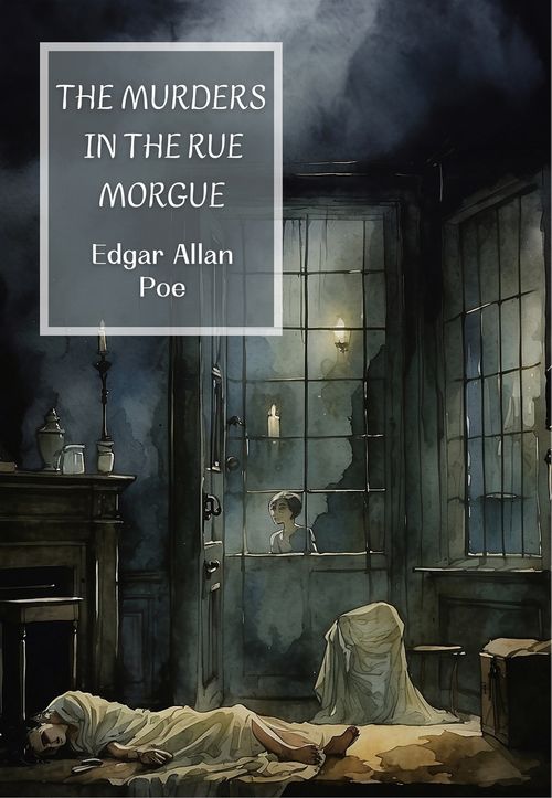 The Murders in the Rue Morgue
