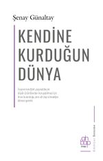 Kendine Kurduğun Dünya