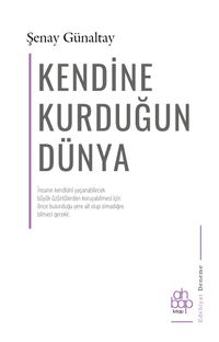 Kendine Kurduğun Dünya