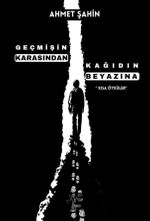 Geçmişin Karasından Kağıdın Beyazına