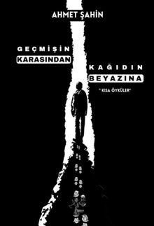 Geçmişin Karasından Kağıdın Beyazına