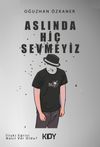 Aslında Hi&ccedil; Sevmeyiz