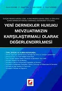 Yeni Dernekler Hukuku Mevzuatımızın Karşılaştırmalı Olarak Değerlendirilmesi