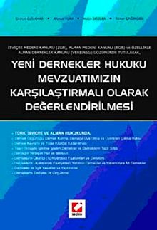 Yeni Dernekler Hukuku Mevzuatımızın Karşılaştırmalı Olarak Değerlendirilmesi