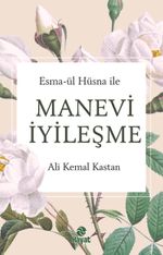 Esma-ül Hüsna İle Manevi  İyileşme