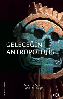 Geleceğin Antropolojisi & Felsefi Bir Soruşturma