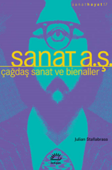 Sanat A.Ş. & Çağdaş Sanat ve Bienaller