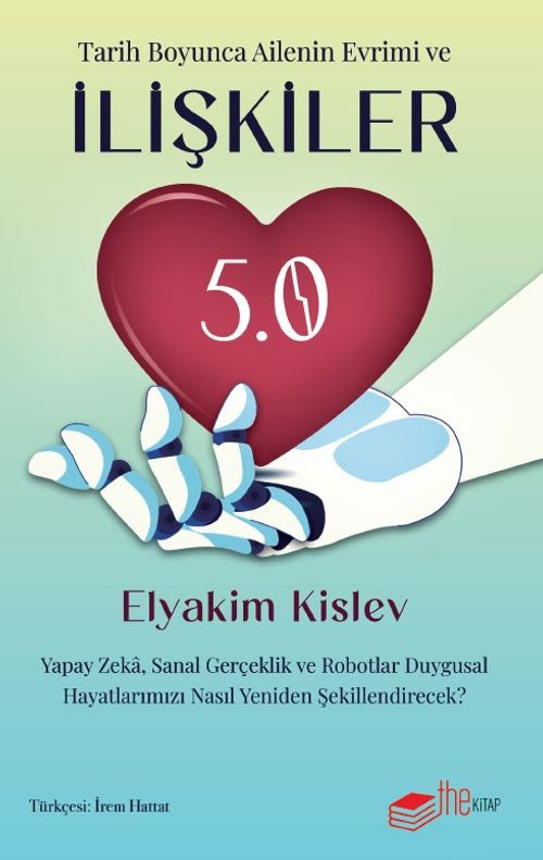 İlişkiler 5.0 & Yapay Zeka, Sanal Gerçeklik ve Robotlar Duygusal Hayatlarımızı Nasıl Yeniden Şekillendirecek?