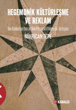 Hegemonik  Kültürleşme ve Reklam & İbn Haldun'un Umran İlmi Perspektifinden Bir Tartışma