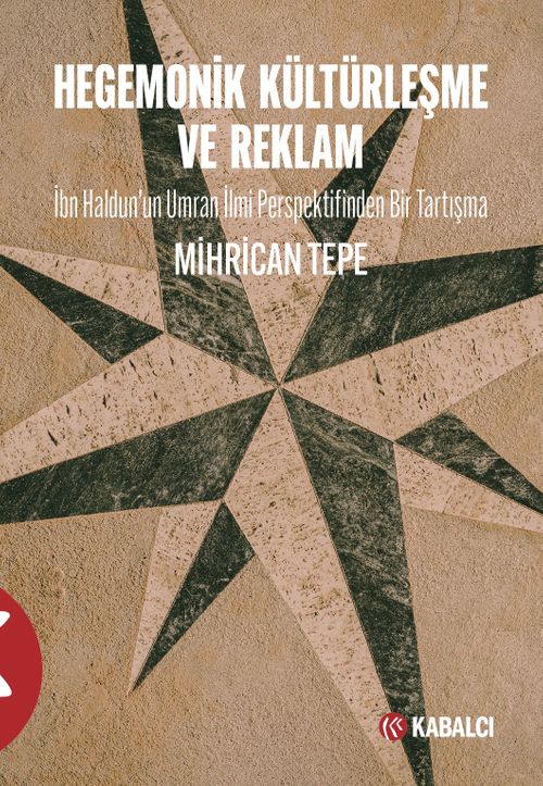 Hegemonik  Kültürleşme ve Reklam & İbn Haldun'un Umran İlmi Perspektifinden Bir Tartışma