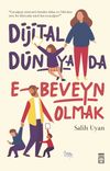Dijital D&uuml;nyada E-Beveyn Olmak