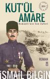 Kut'ül Amare & Osmanlı'nın Son Zaferi