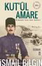 Kut'ül Amare & Osmanlı'nın Son Zaferi