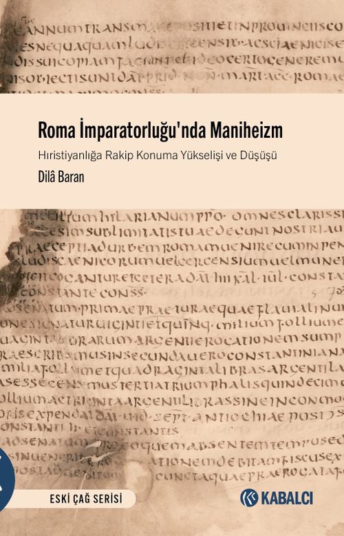 Roma İmparatorluğu'nda Maniheizm & Hıristiyanlığa Rakip Konuma Yükselişi ve Düşüşü