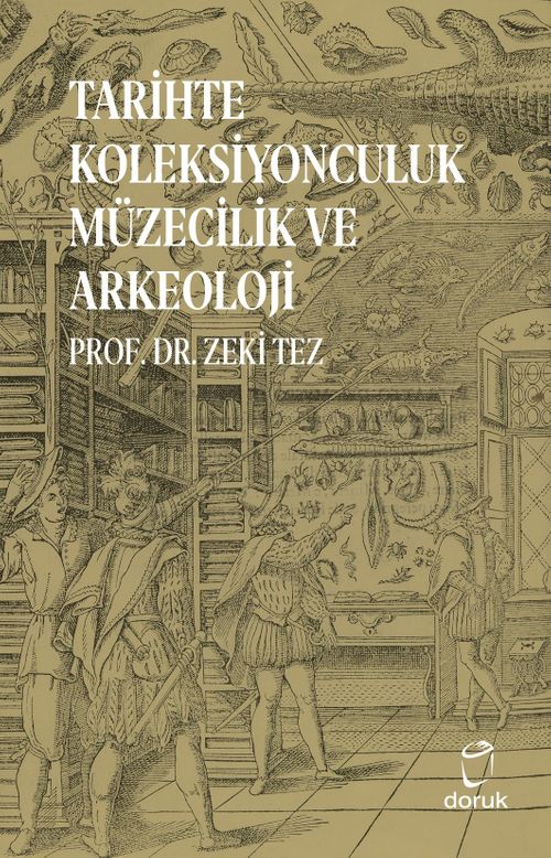 Tarihte Koleksiyonculuk  Müzecilik ve Arkeoloji 
