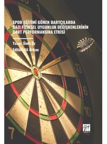 Spor Eğitimi Gören Dartçılarda Bazı Fiziksel Uygunluk Değişkenlerinin Dart Performansına Etkisi
