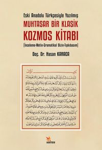 Eski Anadolu Türkçesiyle Yazılmış Muhtasar Bir Klasik Kozmos Kitabı & İnceleme-Metin-Gramatikal Dizin-Tıpkıbasım