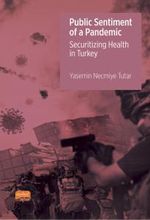 Public Sentiment of a Pandemic & Securitizing Health in Turkey