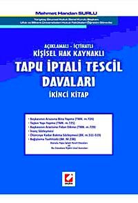 Tapu İptali Tescil Davaları / Açıklamalı - İçtihatlı Kişisel Hak Kaynaklılı (İkinci Kitap)