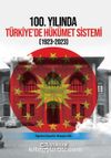 100.Yılında Türkiye’de Hükümet Sistemi (1923-2023)