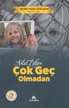 Anlat L&uuml;tfen &Ccedil;ok Ge&ccedil; Olmadan