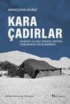 Kara &Ccedil;adırlar & Kaşkay Ulusu İnsanlarının Yaşamının İncelenmesi