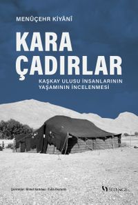 Kara Çadırlar & Kaşkay Ulusu İnsanlarının Yaşamının İncelenmesi