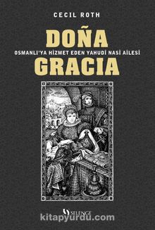 Dona Gracia & Osmanlı’ya Hizmet Eden Yahudi Nasi Ailesi