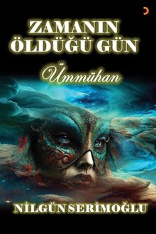 Zamanın Öldüğü Gün & Ümmühan