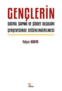 Gençlerin Sosyal Sapma ve Şiddet Olguları Çerçevesinde Değerlendirilmesi