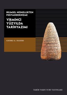 Yirminci Yüzyılda Tarih Yazımı & Bilimsel Nesnellikten Postmodernizme