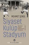 Siyaset, Kulüp, Stadyum & İstanbul Futbol Kültürünün Değişimi 1900-2023