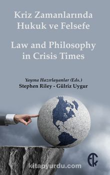 Kriz Zamanlarında Hukuk ve Felsefe / Law And Philosophy In Crisis Times