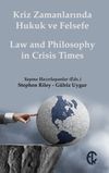 Kriz Zamanlarında Hukuk ve Felsefe / Law And Philosophy In Crisis Times