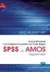 Sosyal Bilimlerde &Ccedil;ok Değişkenli Analizler İ&ccedil;in Pratik Bilgiler - SPSS ve AMOS Uygulamaları