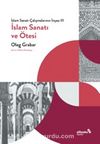İslam Sanatı ve Ötesi / İslam Sanatı Çalışmalarının İnşası III